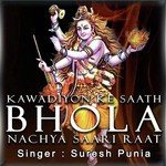 Kawadiyon Ke Saath Bhola Nachya Saari Raat