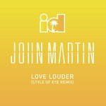 Love Louder (Style Of Eye Remix)