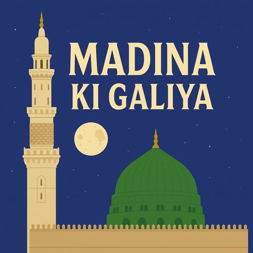 Madina Ki Galiya