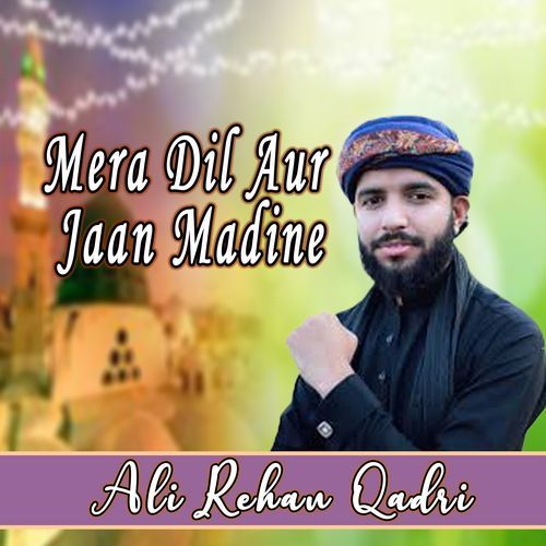 Mera Dil Aur Meri Jaan Madine