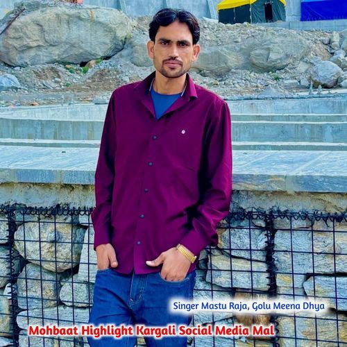 Mohbaat Highlight Kargali Social Media Mal