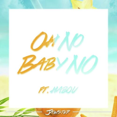 Oh No Baby No (feat. Habou)_poster_image