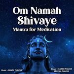 Om Namah Shivaye Mantra for Meditation