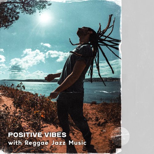 Positive Vibes with Reggae Jazz Music_poster_image