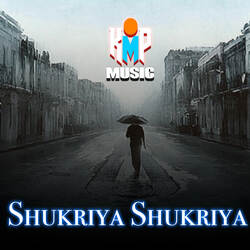 Shukriya Shukriya-KQwZUgYBQ2c