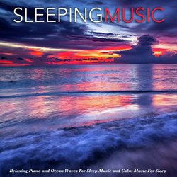 Sleeping Music: Relaxing Piano and Ocean Waves For Sleep Music and Calm Music For Sleep