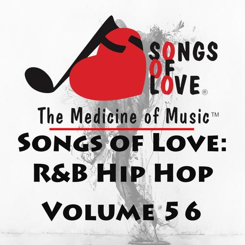 Songs of Love: R&B Hip Hop, Vol. 56