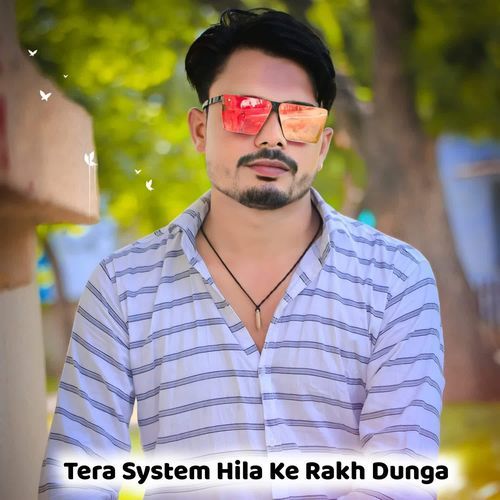 Tera System Hila Ke Rakh Dunga