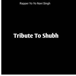 Tribute To Shubh-KSBZQxFTYgo