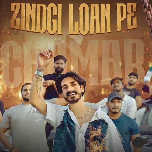 Zindgi Loan Pe Chamar