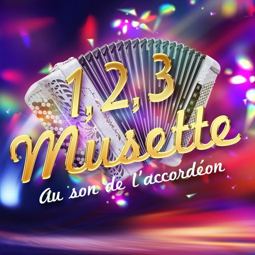 1, 2, 3 Musette : au son de l'accordéon