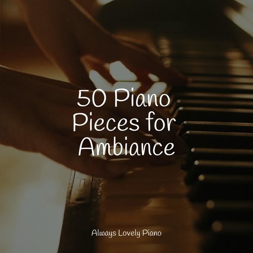 50 Piano Pieces for Ambiance_poster_image