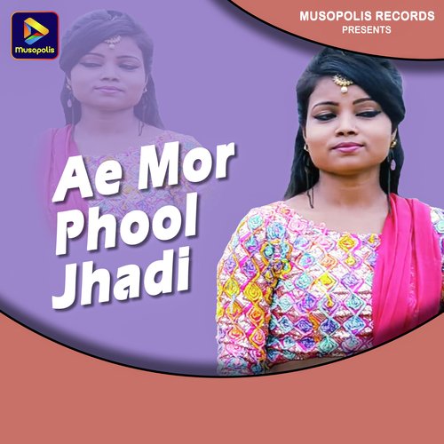 Ae Mor Phool Jhadi