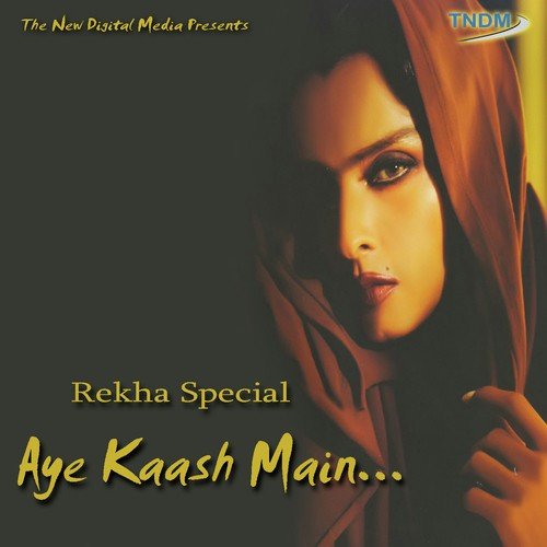 Aye Kaash Main- Rekha Special