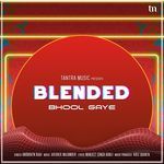 Bhool Gaye (Blended)