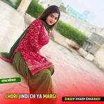 CHORI JINDI CH YA MARGI
