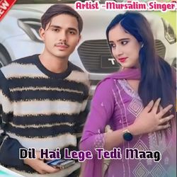 Dil Hai Lege Tedi Maag-HAsJaxVHfVA