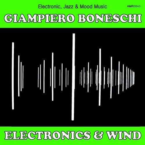 Electronics and Wind (Electronic, Jazz & Mood Music, Direct from the Boneschi Archives)
