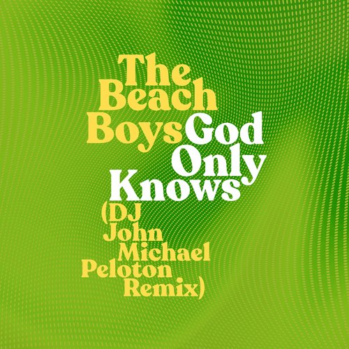 God Only Knows (DJ John Michael Peloton Remix)