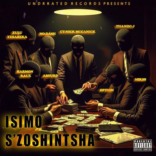 ISIMO S'ZOSHINTSHA (feat. Thando J, Option, Mikss, Harmon Raux, No Dash, Zuluyesabeka & Absurrd)