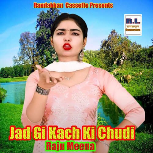 Jad Gi Kach Ki Chudi