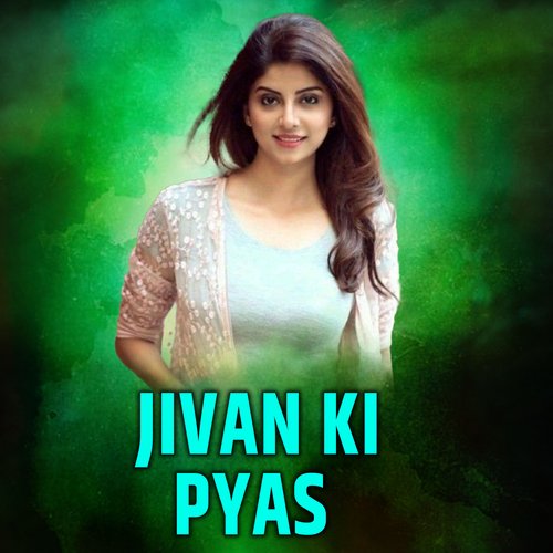 Jivan Ki Pyas