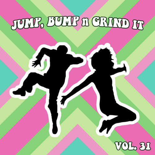 Jump Bump n Grind It, Vol. 31
