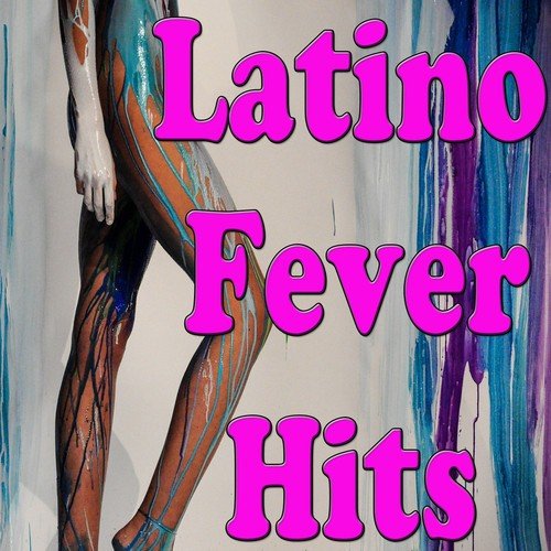 Latino Fever Hits (Salsa Merengue Reggaeton Hits)