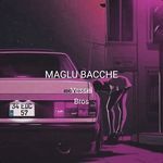 MAGLU BACCHE