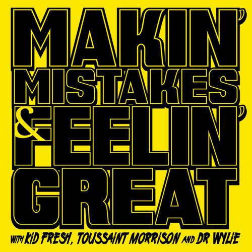 Makin' Mistakes & Feelin' Great