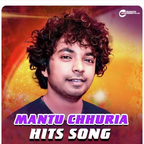 Mantu Chhuria Hits Song