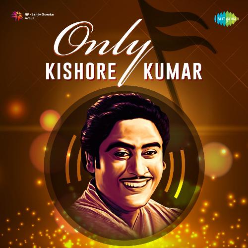 Only Kishore Kumar