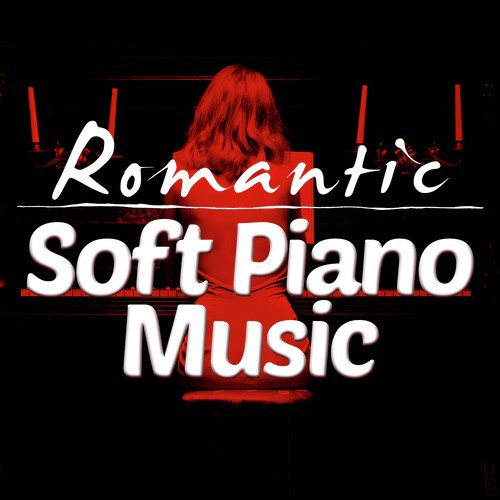 Romantic Soft Piano Music