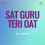 Sat Guru Teri Oat