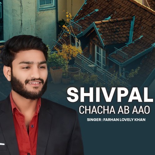 Shivpal Chacha Ab Aao