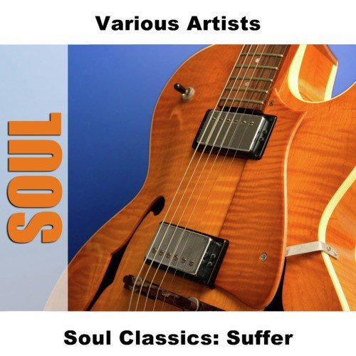 Soul Classics: Suffer