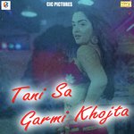 Tani Sa Garmi Khojata
