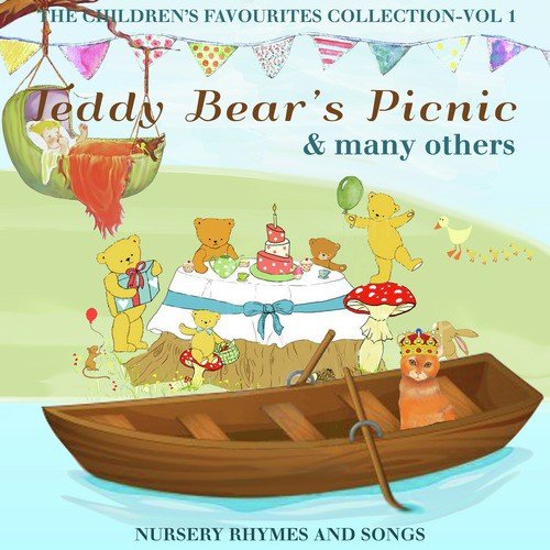 The Children's Favourite Collection Vol 1 - Teddy Bear's Picnic and Many Others - Nursery Rhymes and Songs