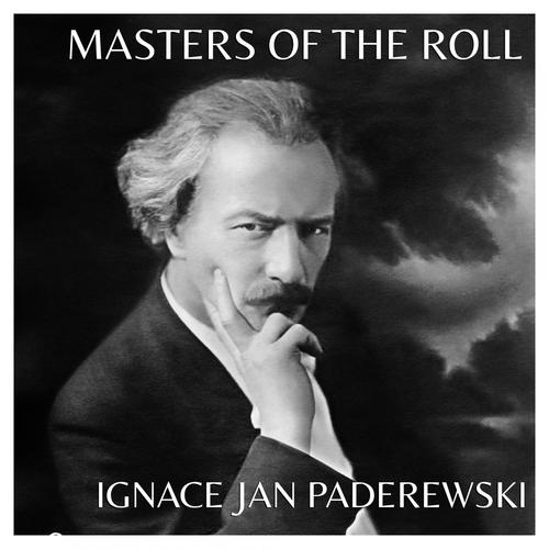 The Masters of the Roll - Ignace Jan Paderewski