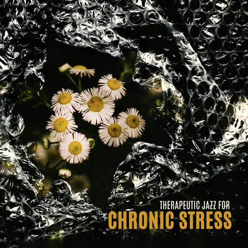 Therapeutic Jazz for Chronic Stress - Relaxing Instrumental Music to Overcoming Stress and Anxiety