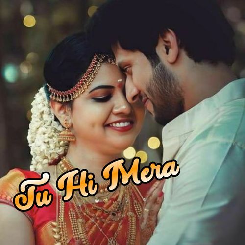 Tu Hi Mera