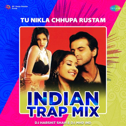 Tu Nikla Chhupa Rustam - Indian Trap Mix