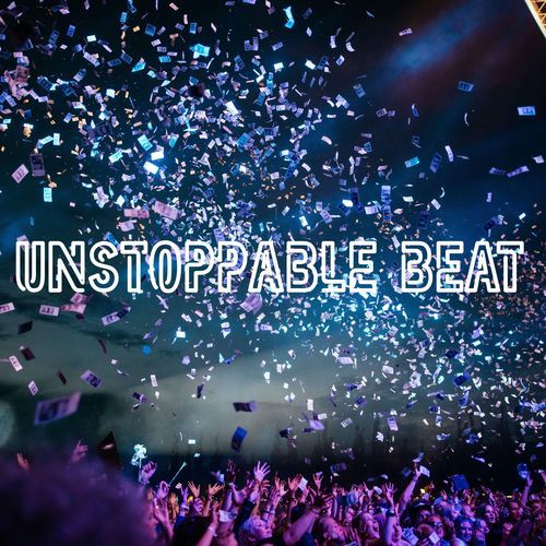 Unstoppable Beat