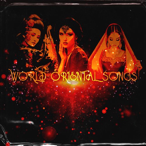 World Oriental Songs - Music Of Indian, Arab, Japanese Origin