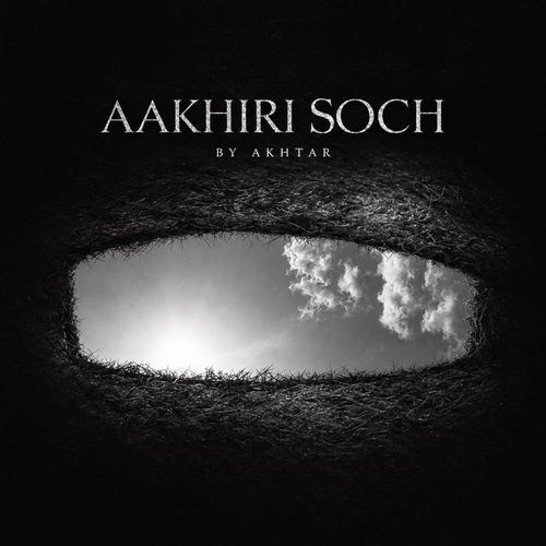 AAKHIRI SOCH