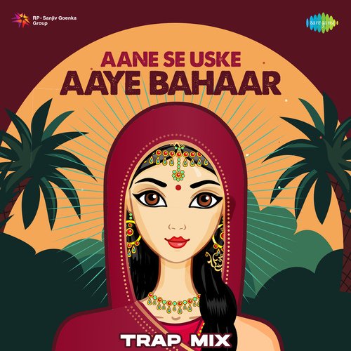 Aane Se Uske Aaye Bahaar - Trap Mix