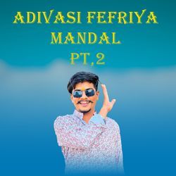 Adivasi Fefriya Mandal, Pt. 2-GD4GeDEJQl0