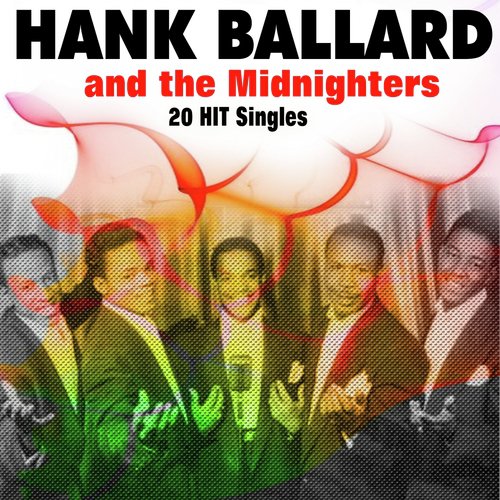All 20 of Their Chart Hits (1953 - 1962) Hank Ballard and the Midnighters