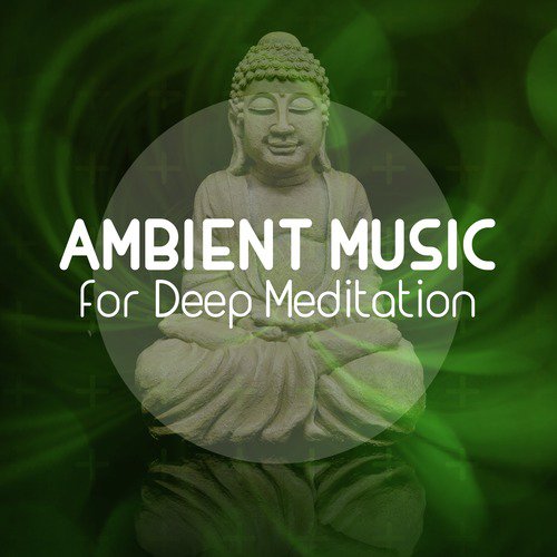 Ambient Music for Deep Meditation