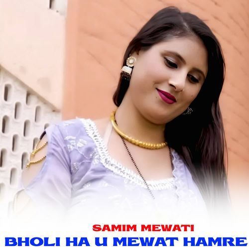 BHOLI HA U MEWAT HAMRE